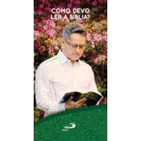 COMO DEVO LER A BÍBLIA ?