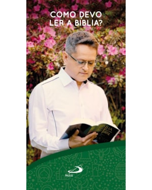 COMO DEVO LER A BÍBLIA ?