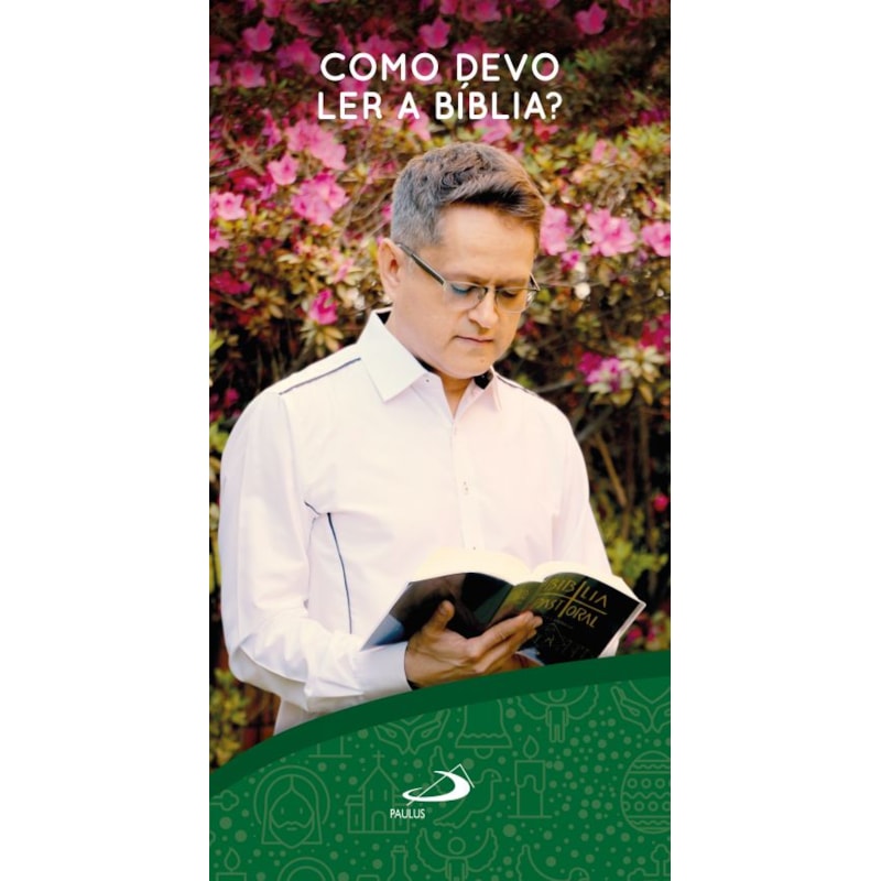 COMO DEVO LER A BÍBLIA ?
