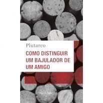 COMO DISTINGUIR UM BAJULADOR DE UM AMIGO - ED. BOLSO