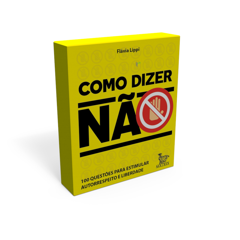 COMO DIZER NÃO: 100 QUESTÕES PARA ESTIMULAR AUTORRESPEITO E LIBERDADE