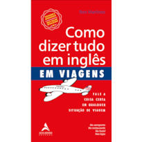Como dizer tudo em inglês em viagens: fale a coisa certa em qualquer situação de viagem