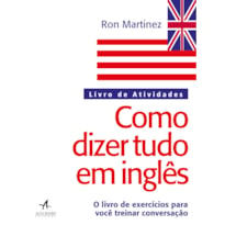 COMO DIZER TUDO EM INGLÊS: LIVRO DE ATIVIDADES