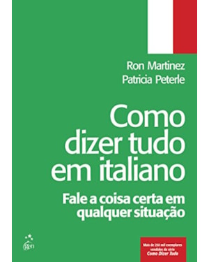 COMO DIZER TUDO EM ITALIANO - FALE A COISA CERTA EM QUALQUER SITUACAO - 1