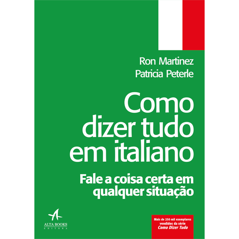 Como dizer tudo em italiano: fale a coisa certa em qualquer situação