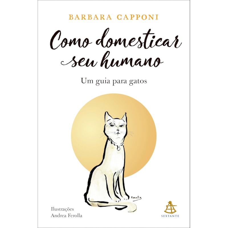 COMO DOMESTICAR SEU HUMANO: UM GUIA PARA GATOS