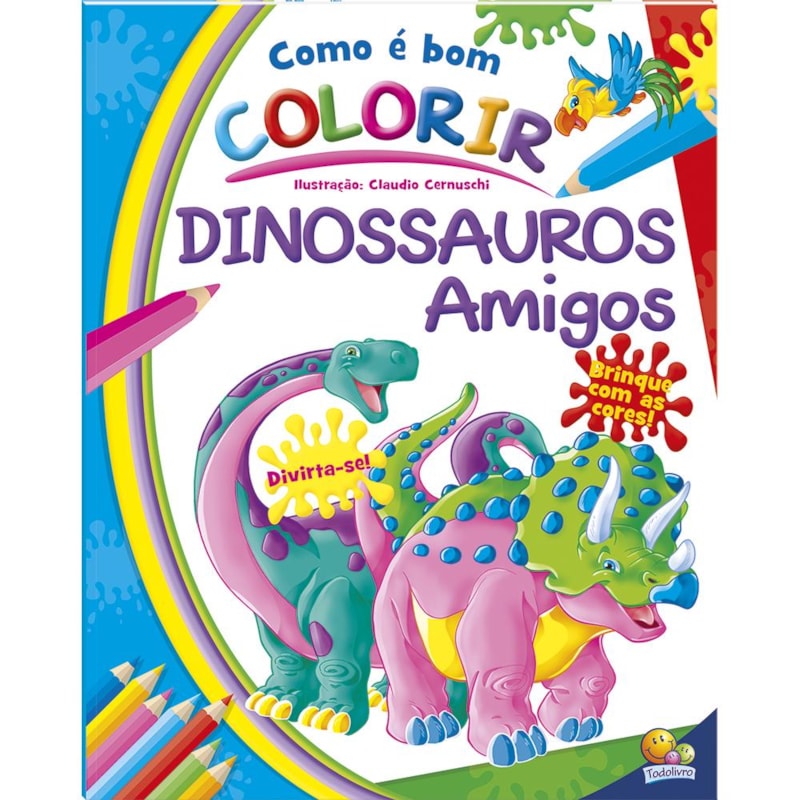 Como é Bom Colorir! Dinossauros Amigos