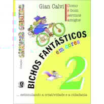 COMO É BOM SERMOS AMIGOS - BICHOS FANTÁSTICOS, VOLUME 2
