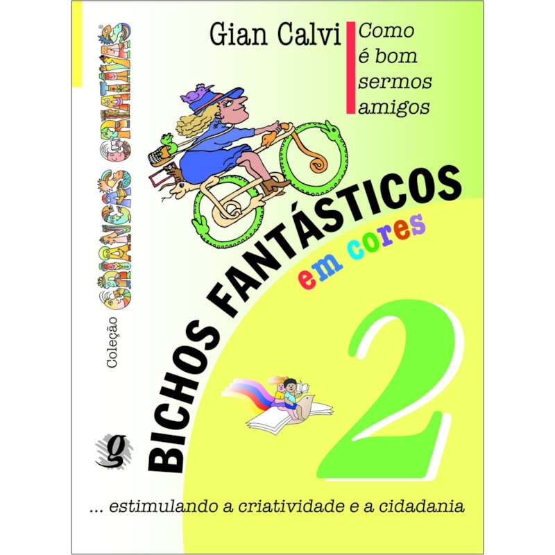 Como é bom sermos amigos - bichos fantásticos, volume 2