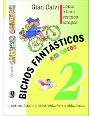 Como é bom sermos amigos - bichos fantásticos, volume 2