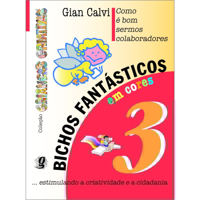 COMO É BOM SERMOS COLABORADORES - BICHOS FANTÁSTICOS, VOLUME 3