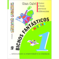 COMO É BOM SERMOS DIFERENTES - BICHOS FANTÁSTICOS, VOLUME 1