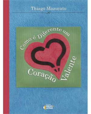 COMO E DIFERENTE UM CORAÇAO VALENTE