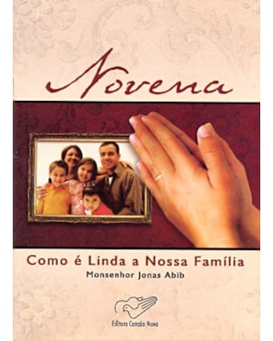 COMO E LINDA A NOSSA FAMILIA - NOVENA
