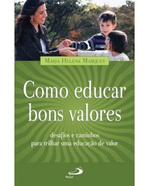 Como educar bons valores