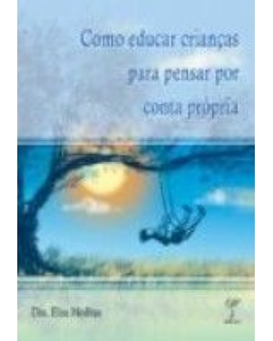 COMO EDUCAR CRIANCAS PARA PENSAR POR CONTA PROPRIA