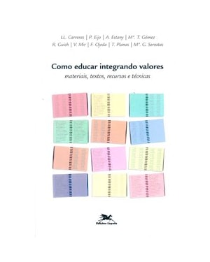 COMO EDUCAR INTEGRANDO VALORES: MATERIAIS, TEXTOS, RECURSOS E TÉCNICAS