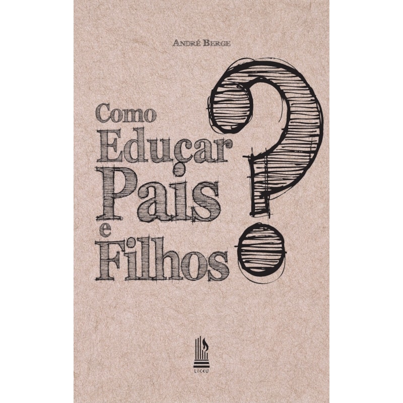 COMO EDUCAR PAIS E FILHOS?