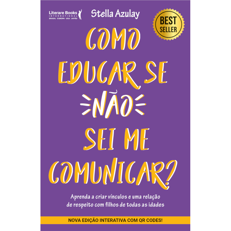 COMO EDUCAR SE NÃO SEI ME COMUNICAR: APRENDA A CRIAR VÍNCULOS E UMA RELAÇÃO DE RESPEITO COM FILHOS DE TODAS AS IDADES