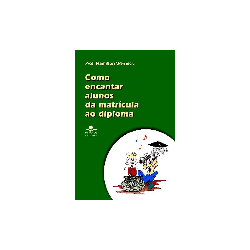 COMO ENCANTAR ALUNOS DA MATRÍCULA AO DIPLOMA