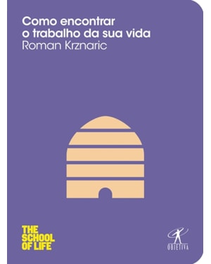 COMO ENCONTRAR O TRABALHO DA SUA VIDA