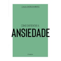 Como enfrentar a ansiedade