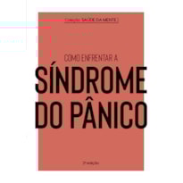 Como enfrentar a Síndrome do Pânico