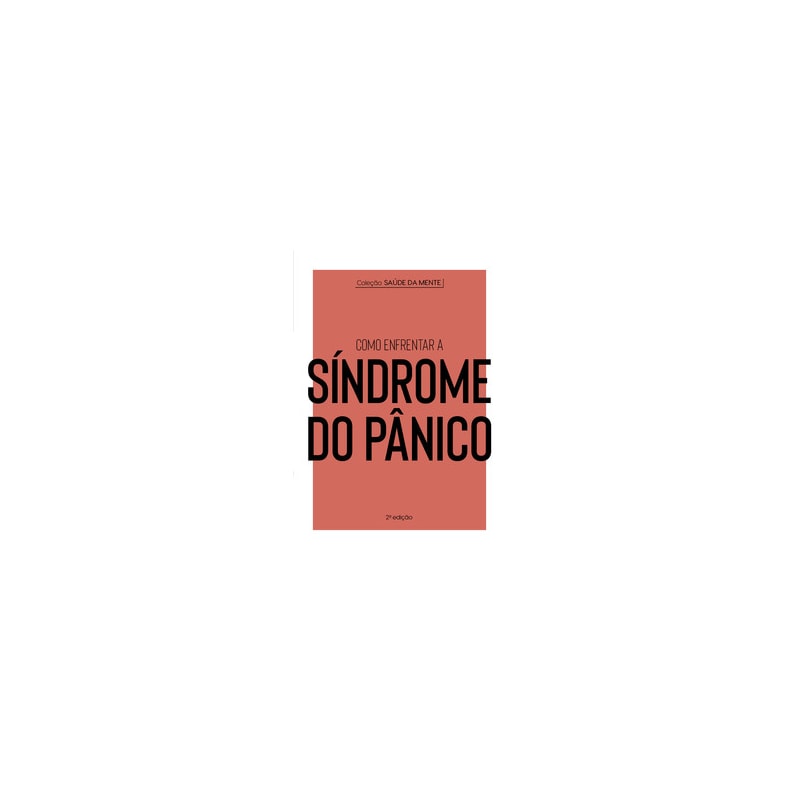 Como enfrentar a Síndrome do Pânico