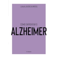 Como enfrentar o Alzheimer