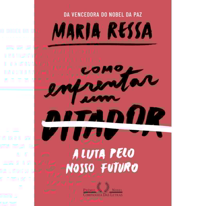 COMO ENFRENTAR UM DITADOR: A LUTA PELO NOSSO FUTURO