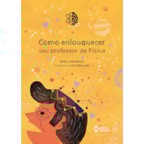 COMO ENLOUQUECER SEU PROFESSOR DE FÍSICA