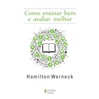 COMO ENSINAR BEM E AVALIAR MELHOR