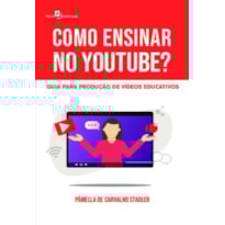 Como ensinar no Youtube?: guia para produção de vídeos educativos
