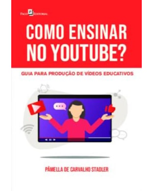 Como ensinar no Youtube?: guia para produção de vídeos educativos