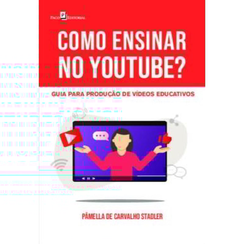 Como ensinar no Youtube?: guia para produção de vídeos educativos