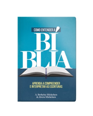 COMO ENTENDER A BÍBLIA