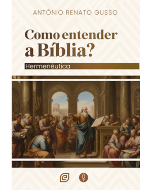 Como entender a Bíblia?: Hermenêutica