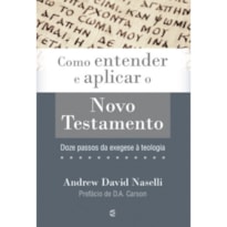 COMO ENTENDER E APLICAR O NOVO TESTAMENTO COMO ENTENDER E APLICAR O NOVO TESTAMENTO