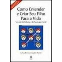 COMO ENTENDER E CRIAR SEU FILHO PARA A VIDA - NA VISAO