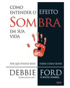 Como entender o efeito sombra em sua vida: por que pessoas boas fazem coisas ruins