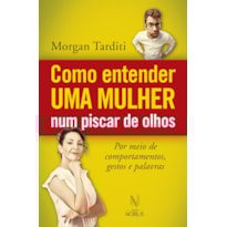COMO ENTENDER UMA MULHER NUM PISCAR DE OLHOS - POR MEIO DE COMPORTAMENTOS, GESTOS E PALAVRAS