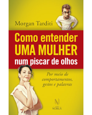 COMO ENTENDER UMA MULHER NUM PISCAR DE OLHOS - POR MEIO DE COMPORTAMENTOS, GESTOS E PALAVRAS