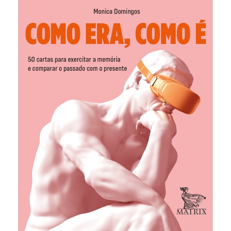 COMO ERA, COMO É: 50 CARTAS PARA EXERCITAR A MEMÓRIA E COMPARAR O PASSADO COM O PRESENTE.