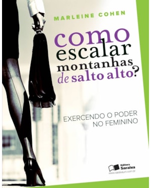 COMO ESCALAR MONTANHAS DE SALTO ALTO?: EXERCENDO O PODER NO FEMININO