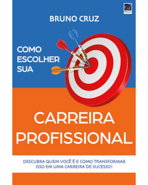 COMO ESCOLHER SUA CARREIRA PROFISSIONAL: DESCUBRA QUEM VOCÊ É E COMO TRANSFORMAR ISSO EM UMA CARREIRA DE SUCESSO!