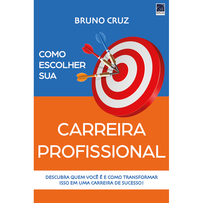 COMO ESCOLHER SUA CARREIRA PROFISSIONAL: DESCUBRA QUEM VOCÊ É E COMO TRANSFORMAR ISSO EM UMA CARREIRA DE SUCESSO!
