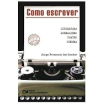 COMO ESCREVER : LITERATURA, JORNALISMO, TEATRO E CINEMA - 2