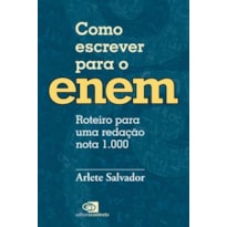 COMO ESCREVER PARA O ENEM - ROTEIRO PARA UMA REDAÇÃO NOTA 1.000