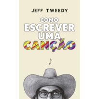 COMO ESCREVER UMA CANÇÃO