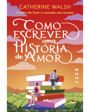 COMO ESCREVER UMA HISTÓRIA DE AMOR